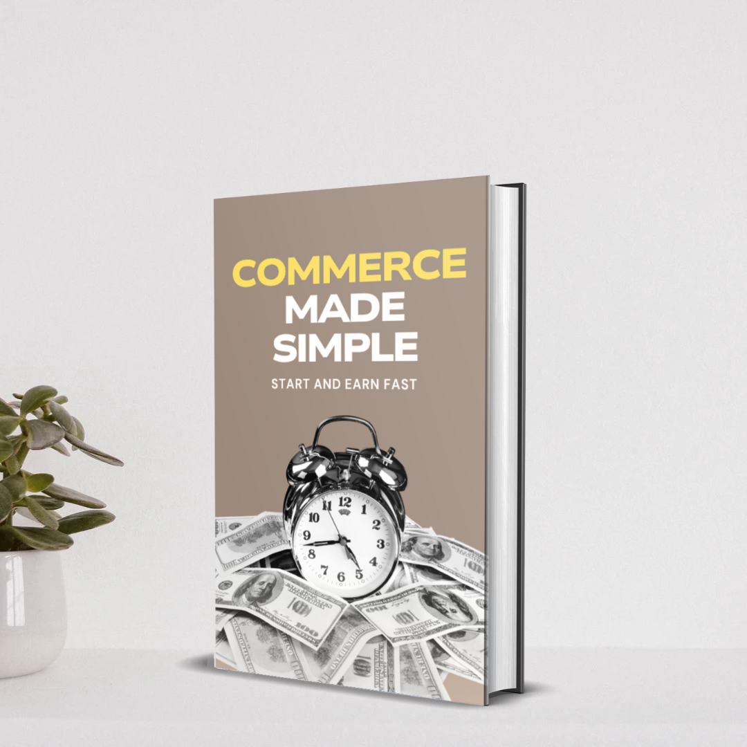 Commerce Made Simple: Learn E-Commerce and Start Earning Fast | Digital Business Guide